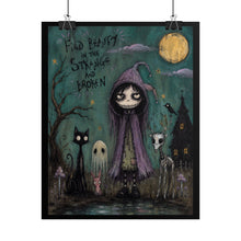 Load image into Gallery viewer, Find Beauty in the Strange and Broken Poster — Gothic Cute Rolled Art Print
