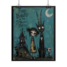 Load image into Gallery viewer, Find Beauty in the Strange Places Rolled Poster — Gothic Whimsical Fantasy Wall Art
