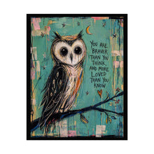 Load image into Gallery viewer, Owl Inspirational Poster — “You Are Braver Than You Think” Rolled Wall Art

