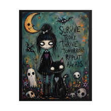Load image into Gallery viewer, Survive Today, Thrive Tomorrow, Repeat Always Rolled Poster – Creepy Cute Goth Girl &amp; Black Cat Wall Art Print, Dark Fantasy Decor
