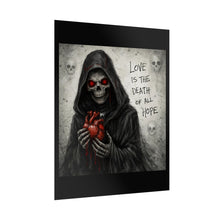 Load image into Gallery viewer, Grim Reaper Heart Poster — "Love Is The Death Of All Hope" Rolled Art Print

