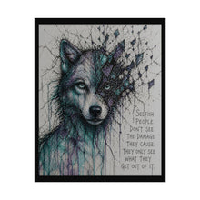 Load image into Gallery viewer, Wolf Art Poster — 'Selfish People Don't See the Damage' Inspirational Rolled Wall Print
