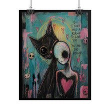 Load image into Gallery viewer, Rolled Poster — Goth Cat &amp; Skeleton Heart Art Print (I Don’t Need a Reason to Love You)
