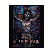 Load image into Gallery viewer, Rolled Poster — Dark Jesus Art Print "It Hurts to Keep Going" (Gothic Inspirational Wall Art)

