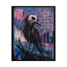 Load image into Gallery viewer, Rolled Poster — Gothic Crow Art Print with Quote: “We All Fight to Survive in a World That Was Never Built for Us”
