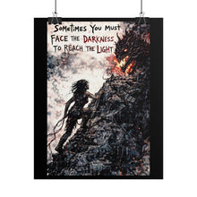 Load image into Gallery viewer, Rolled Poster - "Face the Darkness to Reach the Light" Motivational Fantasy Art Print
