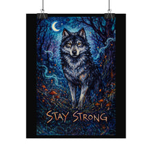 Load image into Gallery viewer, Stay Strong Wolf Poster — Inspirational Night Forest Wall Art
