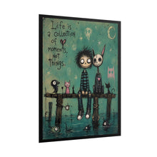 Load image into Gallery viewer, "Life Is A Collection Of Moments Not Things" Wall Art | Gothic Pier Print
