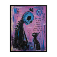 Load image into Gallery viewer, Be Kind to Your Mind It Carries You Through Worlds No One Else Can See Rolled Poster — Gothic Whimsical Fantasy Wall Art
