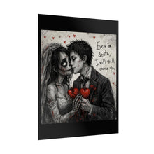 Load image into Gallery viewer, Rolled Poster — Gothic Zombie Couple Art Print “Even in death, I will still choose you”
