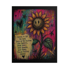Load image into Gallery viewer, Sunflower Smiles Inspirational Rolled Poster — Choose to See the Good Wall Art
