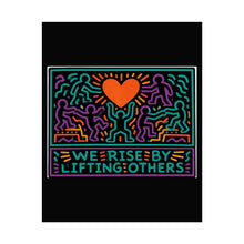 Load image into Gallery viewer, We Rise By Lifting Others Rolled Poster — Inspirational Neon Heart Artwork
