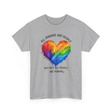 Load image into Gallery viewer, Not All People are Human PRIDE T-Shirt - ALL Sizes - XS - 5XL

