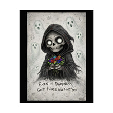 Load image into Gallery viewer, Rolled Poster — 'Even in Darkness, Good Things Will Find You' Grim Reaper Art Print
