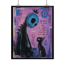 Load image into Gallery viewer, Be Kind to Your Mind It Carries You Through Worlds No One Else Can See Rolled Poster — Gothic Whimsical Fantasy Wall Art
