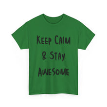 Load image into Gallery viewer, Keep Calm &amp; Stay Awesome T-Shirt - Sizes S M L XL 2XL 3XL 4XL 5XL
