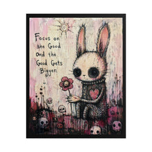 Load image into Gallery viewer, Rolled Poster — Cute Gothic Bunny Art Print: “Focus on the Good and the Good Gets Bigger”
