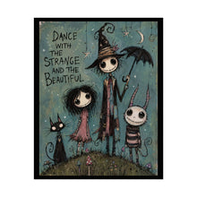 Load image into Gallery viewer, Dance with the Strange and Beautiful — Gothic Whimsical Poster
