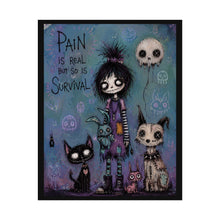 Load image into Gallery viewer, Pain Is Real but So Is Survival Rolled Poster — Gothic Whimsical Recovery Fantasy Wall Art
