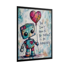 Load image into Gallery viewer, Rolled Poster — Cute Robot Art Print, "You Don't Have To Be Perfect To Be Amazing" Inspirational Wall Decor
