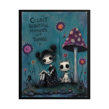 Load image into Gallery viewer, Rolled Poster — "Collect Beautiful Moments Not Things" Gothic Whimsical Art Print
