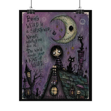 Load image into Gallery viewer, Gothic Moon Girl Rolled Poster — "Being Weird is a Superpower" Illustration

