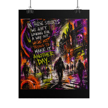Load image into Gallery viewer, Rolled Poster — Gritty Neon Street Art "Make It Another Day"

