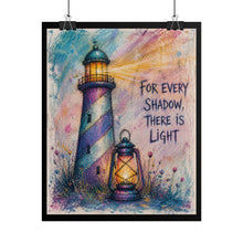 Load image into Gallery viewer, Lighthouse Poster - "For Every Shadow There Is Light" Inspirational Wall Art
