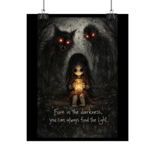 Load image into Gallery viewer, Dark Cute Poster - 'Even in the darkness, you can always find the light' Rolled Art Print
