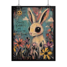 Load image into Gallery viewer, Rolled Poster — “Choose Kindness and Watch the World Bloom” Cute Bunny Floral Art Print
