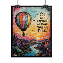 Load image into Gallery viewer, "Capable of More" Hot Air Balloon Motivational Poster – Mountain Landscape Wall Art Print
