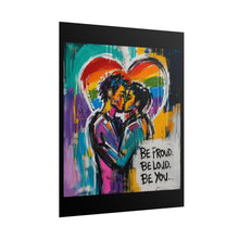 Load image into Gallery viewer, "Be Proud Be Loud Be You" Pride Wall Art | LGBTQ+ Romance Print
