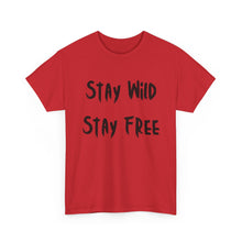 Load image into Gallery viewer, Stay Wild, Stay Free T-Shirt - Sizes S M L XL 2XL 3XL 4XL 5XL
