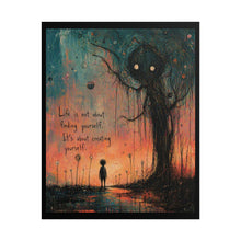 Load image into Gallery viewer, Rolled Poster — Moody Inspirational Art Print: “Life is not about finding yourself. It’s about creating yourself.”
