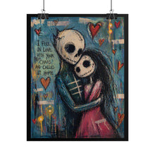 Load image into Gallery viewer, Rolled Poster – Gothic Romantic Skeleton Couple Art Print with “I Fell in Love With Your My Chaos Called It Home” Quote
