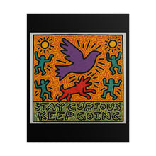 Load image into Gallery viewer, Rolled Poster — “Stay Curious Keep Going” Motivational Art Print
