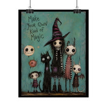 Load image into Gallery viewer, Rolled Poster — "Make Your Own Kind of Magic" Gothic Witch Family Art Print
