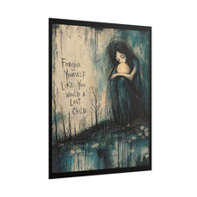 Load image into Gallery viewer, Rolled Poster — "Forgive Yourself Like You Would a Lost Child" Inspirational Wall Art
