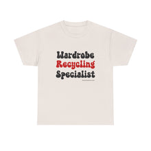 Load image into Gallery viewer, Wardrobe Recycling Specialist Funny Thrifter Reseller T-Shirt - ALL Sizes - XS - 5XL
