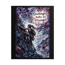 Load image into Gallery viewer, Rolled Poster — 'Challenges Make Us Stronger' Motivational Climber Art Print
