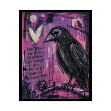 Load image into Gallery viewer, Crow Raven Poster – 'Love doesn't ask you to be anything...' Gothic Art Print (Rolled Poster)
