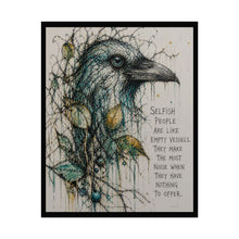 Load image into Gallery viewer, Raven Art Poster — "Selfish People Are Like Empty Vessels" Inspirational Wall Art

