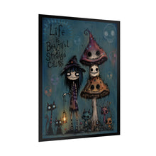 Load image into Gallery viewer, Life Is Beautiful in Strange Colors Rolled Poster — Gothic Whimsical Mushroom Fantasy Wall Decor
