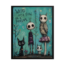 Load image into Gallery viewer, Weird Isn’t a Flaw It’s a Freedom Rolled Poster — Gothic Whimsical Creature Fantasy Wall Art
