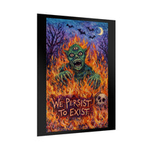 Load image into Gallery viewer, Horror Illustration Poster — "We Persist to Exist" Rolled Art Print
