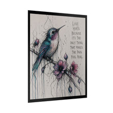 Load image into Gallery viewer, Hummingbird &amp; Flowers Rolled Poster — "Love Hurts" Inspirational Art Print
