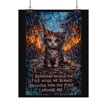 Load image into Gallery viewer, Motivational Cat Poster — "I Survived Because the Fire Inside Me Burned Brighter"

