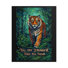Load image into Gallery viewer, Motivational Tiger Poster — "You Are Stronger Than You Think" Rolled Art Print
