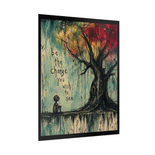 Load image into Gallery viewer, Be the Change Rolled Poster — Inspirational Tree Art Print

