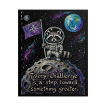 Load image into Gallery viewer, "Every Challenge Is A Step Toward Something Greater" Raccoon Wall Art | Space Print
